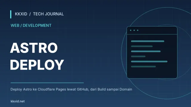 Ilustrasi sampul artikel Deploy Astro ke Cloudflare Pages lewat GitHub, dari Build sampai Domain dengan desain teknologi KKXID