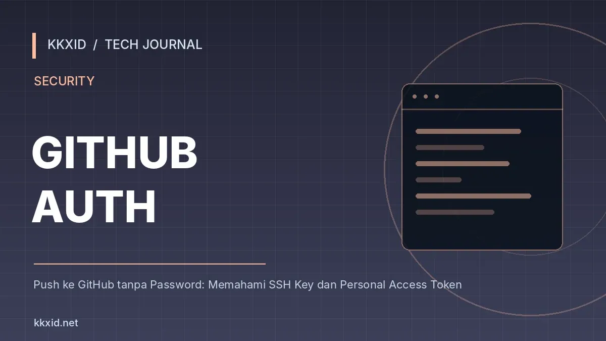 Ilustrasi sampul artikel Push ke GitHub tanpa Password: Memahami SSH Key dan Personal Access Token dengan desain teknologi KKXID