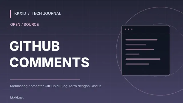 Ilustrasi sampul artikel Memasang Komentar GitHub di Blog Astro dengan Giscus dengan desain teknologi KKXID