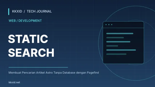 Ilustrasi sampul artikel Membuat Pencarian Artikel Astro Tanpa Database dengan Pagefind dengan desain teknologi KKXID