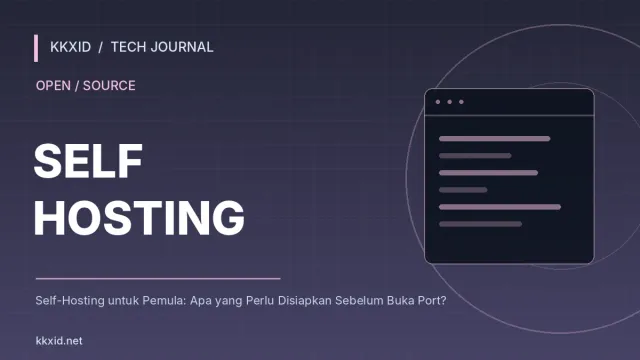 Ilustrasi sampul artikel Self-Hosting untuk Pemula: Apa yang Perlu Disiapkan Sebelum Buka Port? dengan desain teknologi KKXID