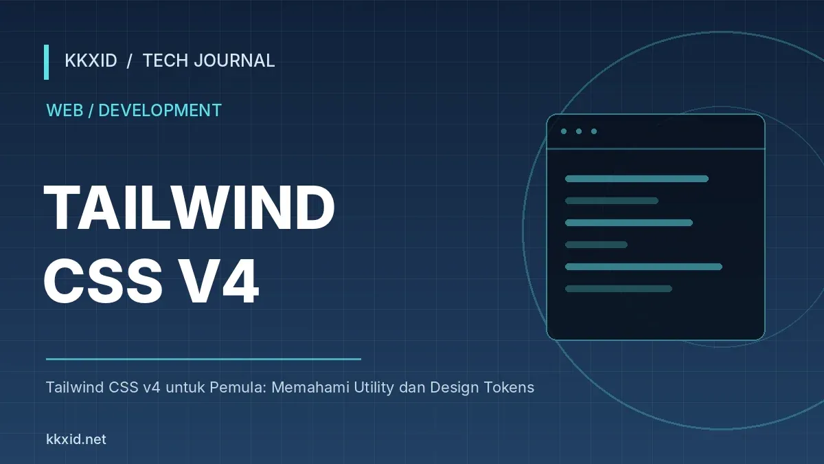 Ilustrasi sampul artikel Tailwind CSS v4 untuk Pemula: Memahami Utility dan Design Tokens dengan desain teknologi KKXID