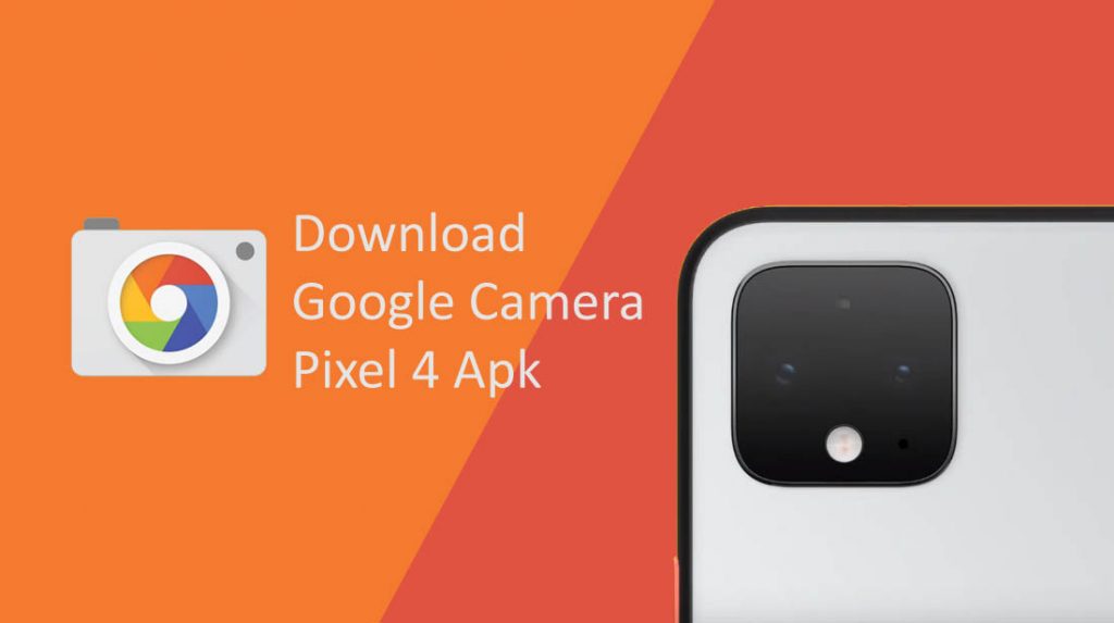 Download Google Camera 7.4 Apk Pixel 4 untuk Semua Android