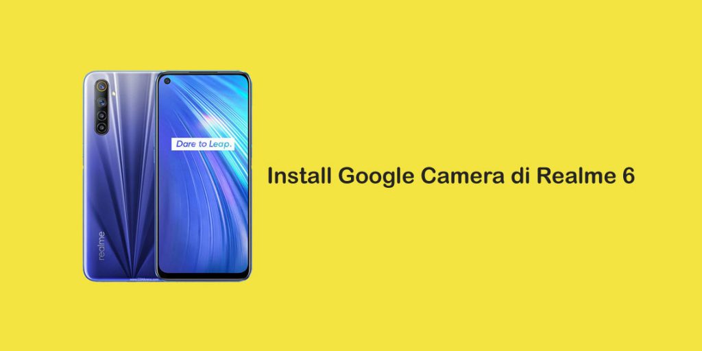 Cara Install Google Camera (GCam) di Realme 6